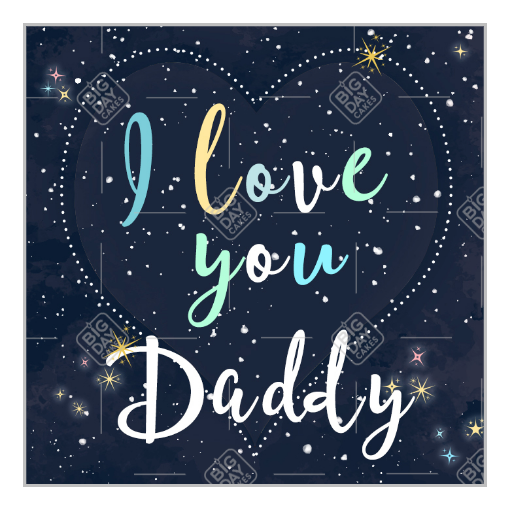 I love you Daddy blue topper - square