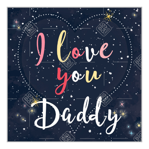 I love you Daddy pink topper - square