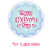 Happy-Mother's-Day topper - cupcakes